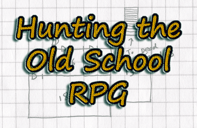 Hunting the Old School RPG