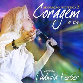 Ludmila ferber - Adoração Profética 5 - Coragem (2007)
