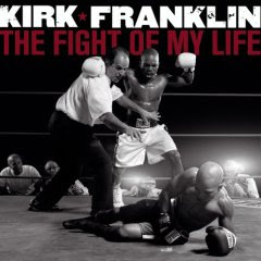 Kirk Franklin - The Fight Of My Life (2007)