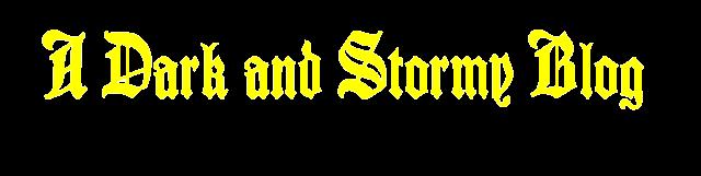 A Dark and Stormy Blog