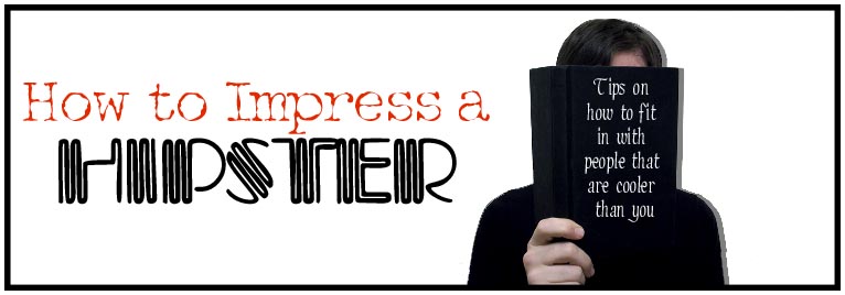 How to impress a hipster