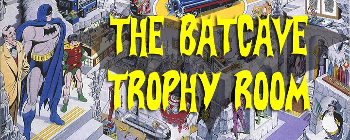The Batcave Trophy Room!