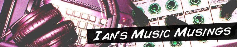 Ian's Music Musings