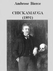 chickamauga by ambrose bierce essay Chickamauga has 206 ratings and 29 reviews tristram said: „born to war and dominion as a heritage“ambrose bierce’s tales of the civil war are. chickamauga by ambrose bierce essay Chickamauga has 206 ratings and 29 reviews tristram said: „born to war and dominion as a heritage“ambrose bierce’s tales of the civil war are.