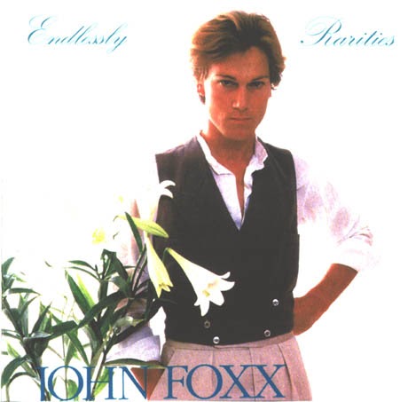 John Foxx Endlessly John Foxx Endlessly