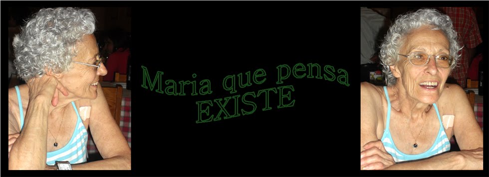 Maria que pensa EXISTE