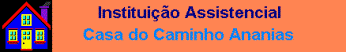 CASA DO CAMINHO ANANIAS