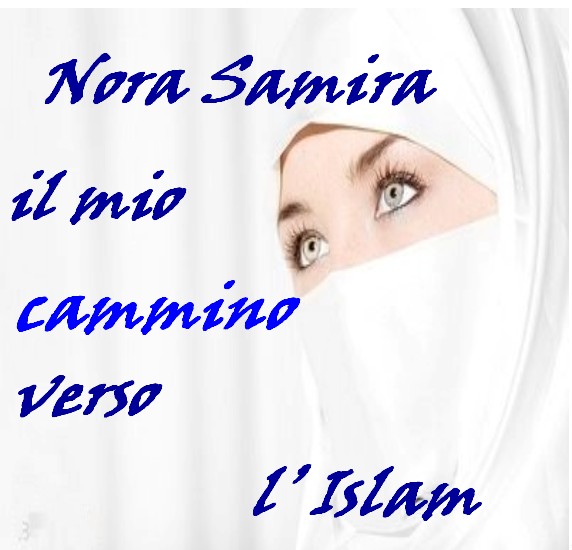 Nora Samira... il mio cammino verso l' Islam