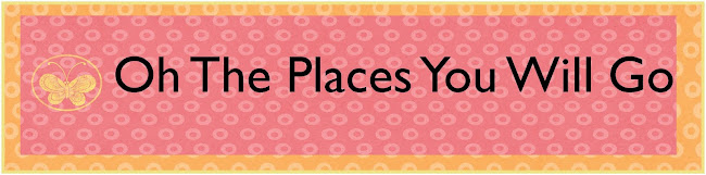 Oh the Places You Will Go