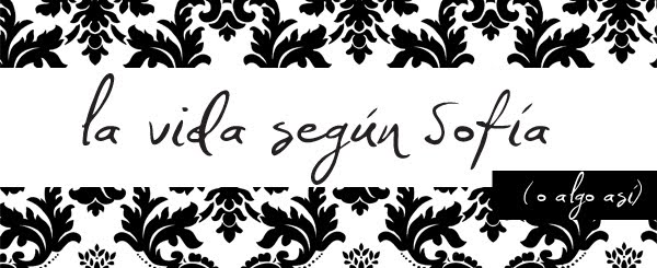 "La vida según Sofía o algo así"
