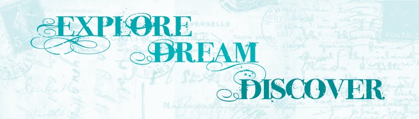 EXPLORE. DREAM. DISCOVER