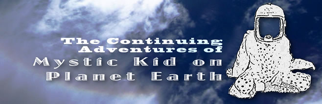 The Continuing Adventures of Mystic Kid on Planet Earth