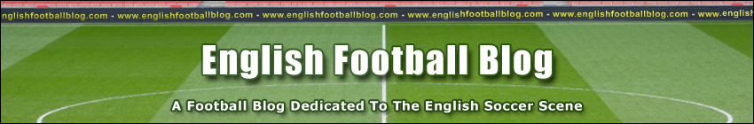 English Football Blog - Soccer News And Comment