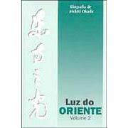 Luz do Oriente: Biografia de Mokiti Okada - vol. 2