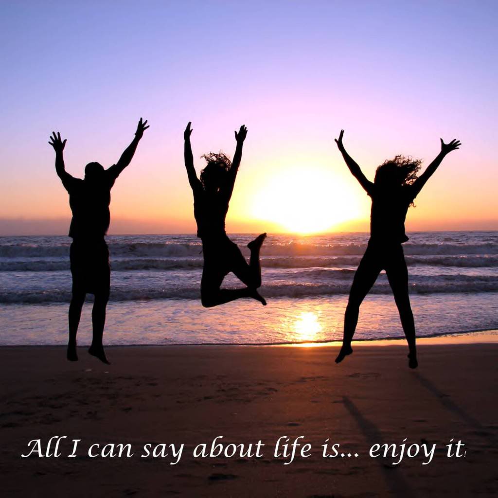 http://2.bp.blogspot.com/_P0oe1rD4zDA/S9Ci6bfKPJI/AAAAAAAABlc/w4eN5_hvrIg/s1600/enjoy-life-.jpg