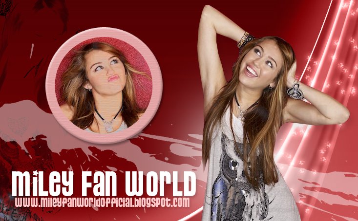 Miley Fan World Official - Tu Web Exclusiva About MC