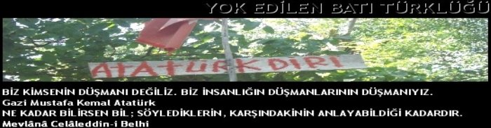 YOK EDİLEN BATI TÜRKLÜĞÜ