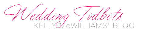 Tidbits on Weddings by Destination  Planner & Designer Kelly McWilliams