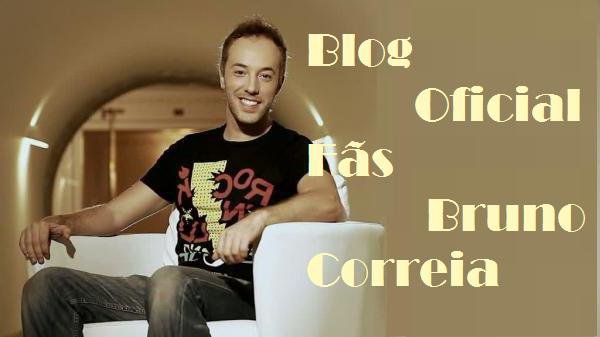 Blog Oficial Fãs do Bruno Correia