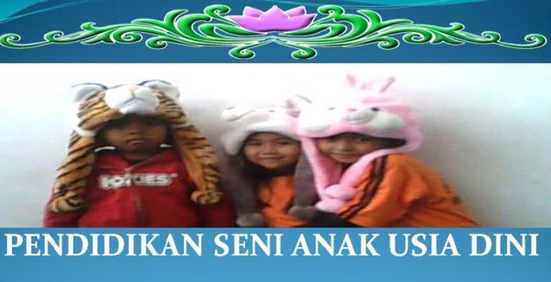 PENDIDIKAN SENI ANAK PAUD