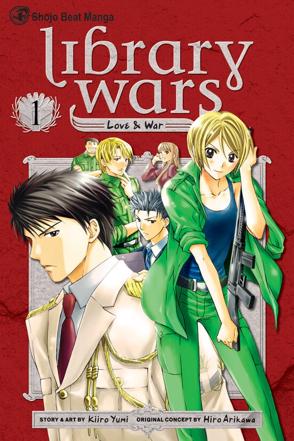 A LOVE OF BOOKS AND READING INSPIRES A GIRL TO STAND AGAINST CENSORSHIP IN NEW MANGA SERIES LIBRARY WARS: LOVE AND WAR New Shojo Adventure Follows A Young