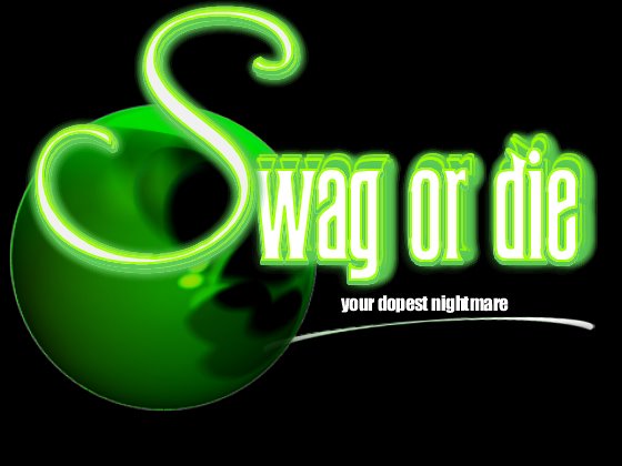 Swagg or Die: Your Dopest Nightmare