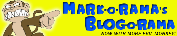 Mark-o-rama's Blog-o-rama!
