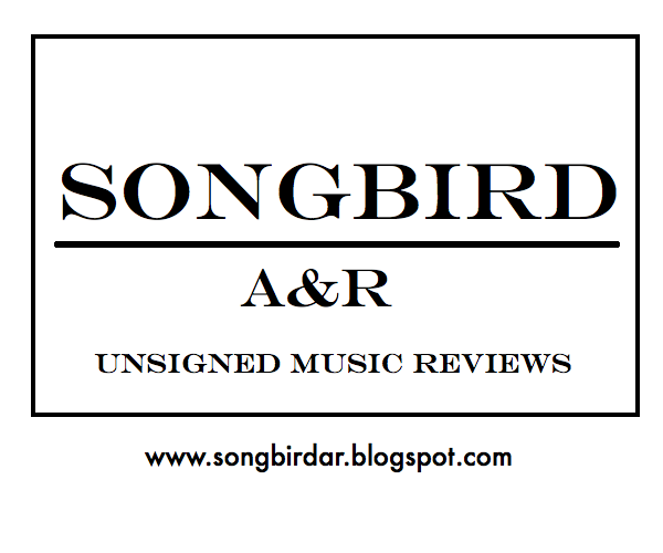 Songbird: A&R and Unsigned Music Reviews