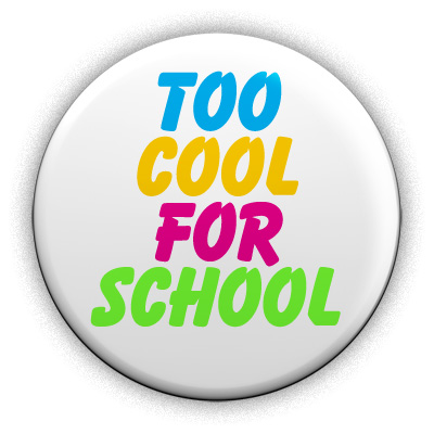 too-cool-for-school-rebelbadges.co.uk.jpg