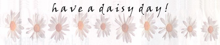 Have a Daisy Day!
