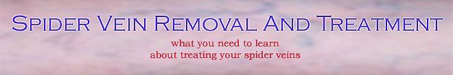 Spider Vein Removal And Treatment | Removal Creams That Work