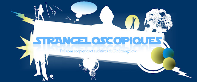 STRANGELOSCOPIQUES