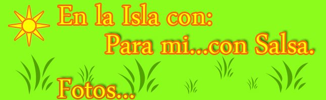 En La Isla Con para mi...con salsa