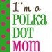 Polka Dot Mom