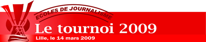 Ecoles de journalisme - Le tournoi 2009 (ESJ Lille)