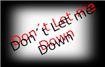 Don´t Let me Down ♪♫