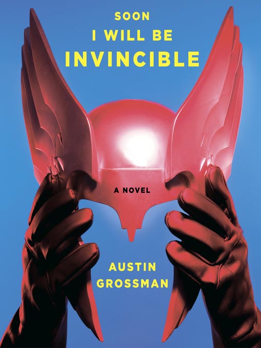 [Soon+I+Will+Be+Invincible+-+Austin+Grossman.jpg]