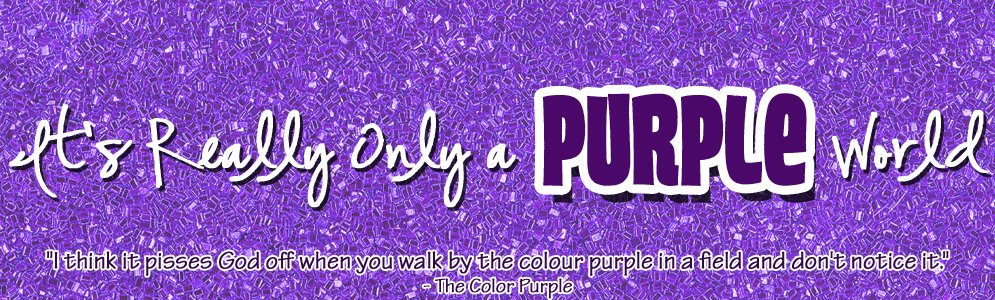 It's Really Only a Purple World