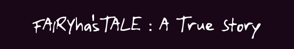 FAIRYha'sTALE : A True Story