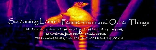 Screaming Lemur: Femme-inism and Other Things