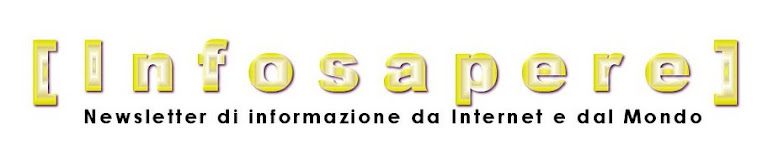 [ infosapere ] - Newsletter di Informazione da Internet e dal Mondo