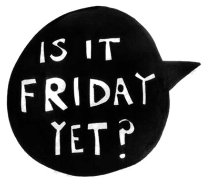 [IsItFidayYet.bmp]