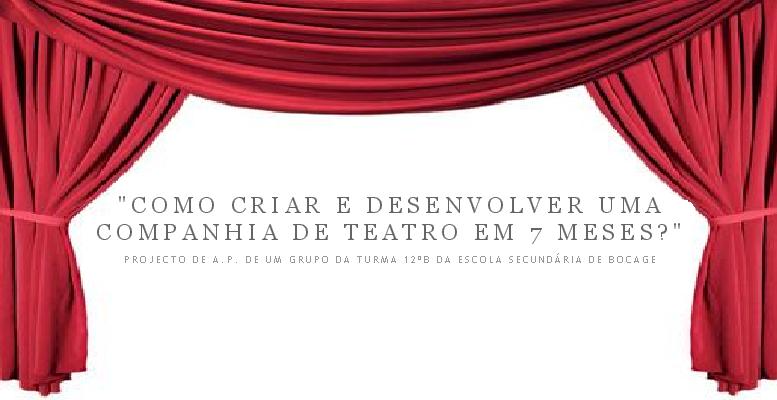 "Como criar  e desenvolver uma companhia de teatro em 7 meses?"