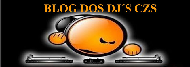 Blog dos Djs Czs