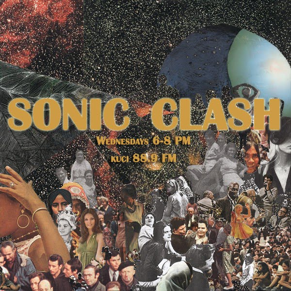 KUCI 88.9 FM -- SONIC CLASH [Wednesdays 6-8PM]