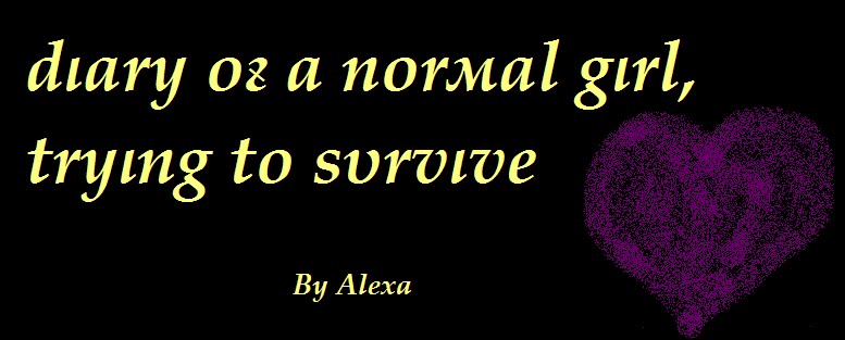 Diary Of A Normal Girl, Trying To Survive