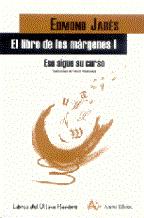 Libro de los márgenes I. Eso sigue su curso. (Arena libros, 2004)- Edmond Jabès