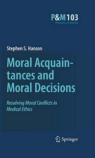Moral Acquaintances and Moral Decisions: Resolving Moral Conflicts in Medical Ethics