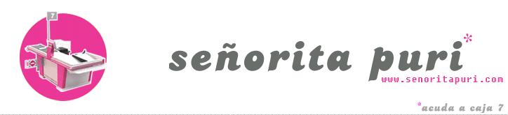 Señorita Puri (acuda a caja 7)