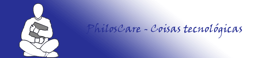 PhilosCare | Tecnologia, Software, Segurança, enfim coisas tecnológicas.